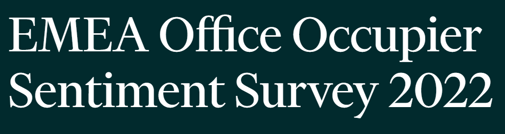 EMEA Office Occupier Sentiment Survey 2022